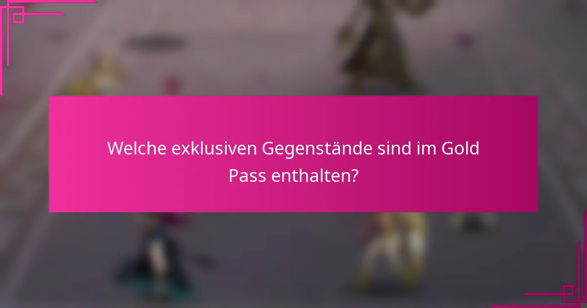Welche exklusiven Gegenstände sind im Gold Pass enthalten?
